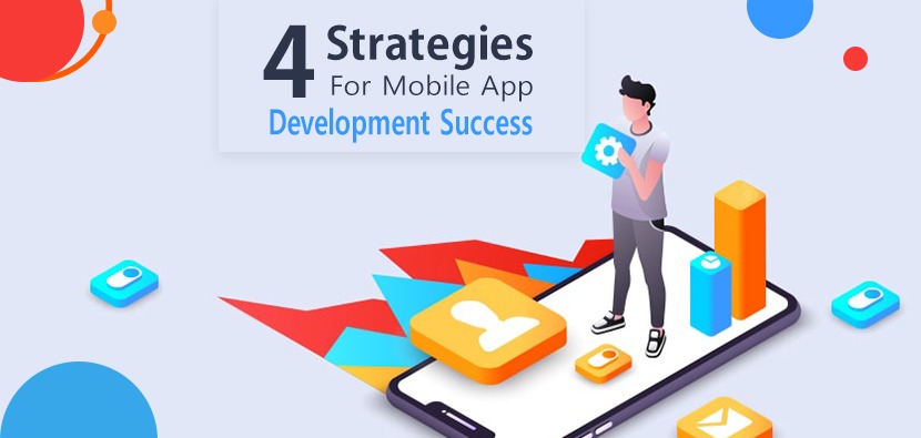 4 Strategies for Mobile App Development Success