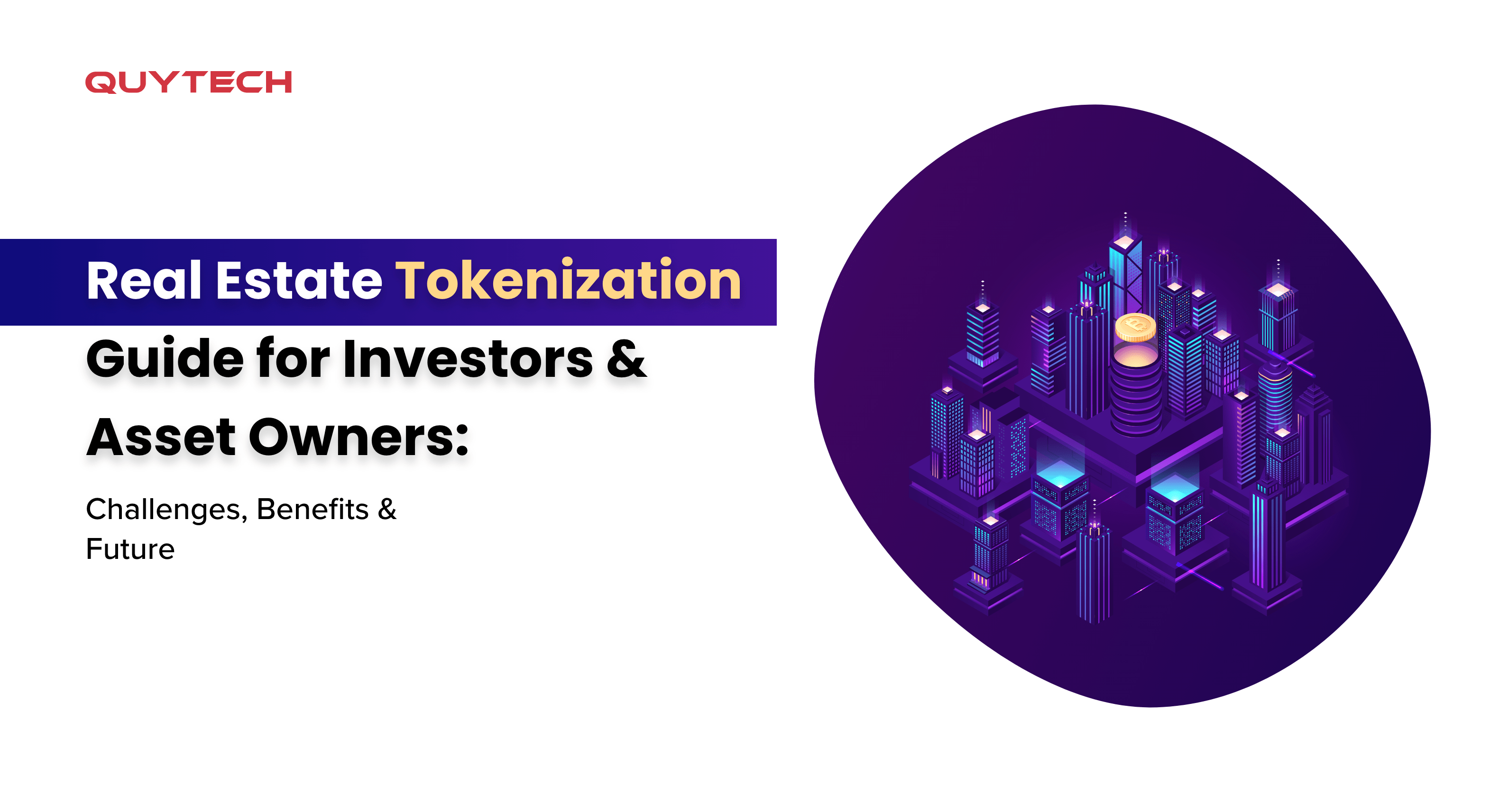 Real Estate Tokenization Guide for investors & asset owners Challenges, Benefits & Future