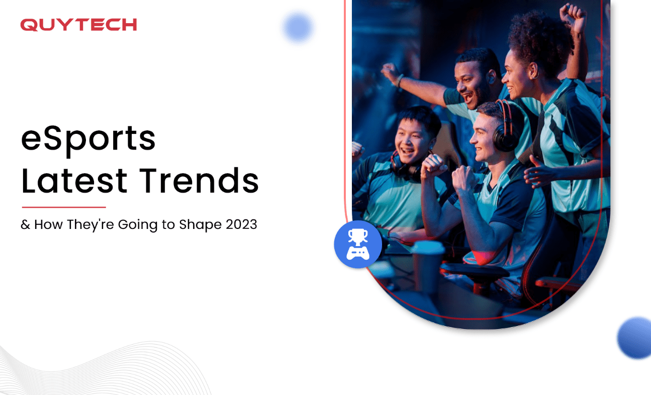 Esports Latest Trends and How Theyre Going to Shape 2023