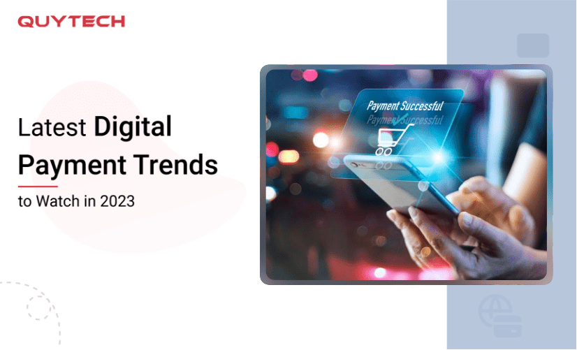 Top Digital Payment Trends To Watch in 2023 - Quytech Blog