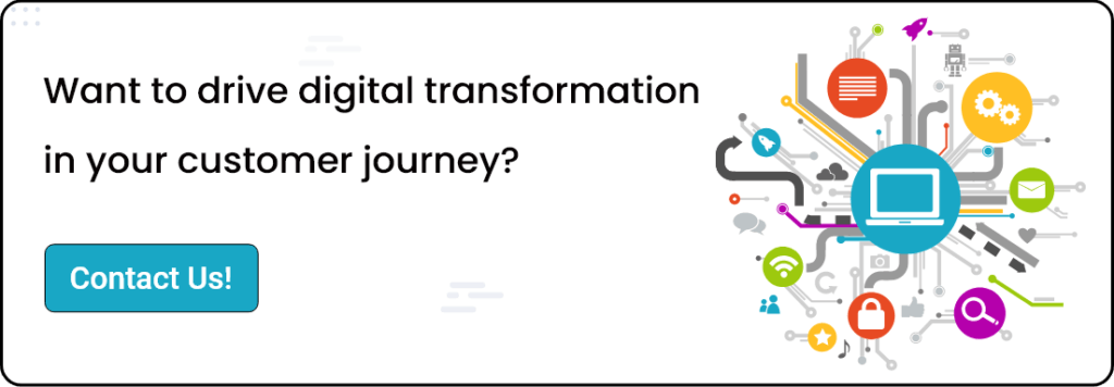 want to drive digital transformation in your customer journey