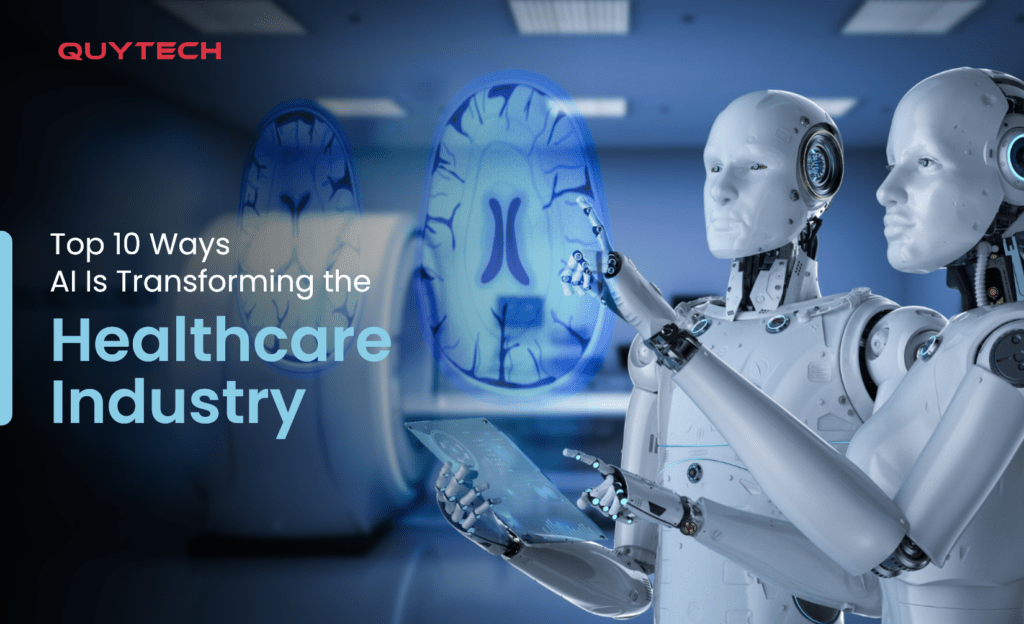 How AI Is Transforming the Healthcare Industry: Top 10 Ways